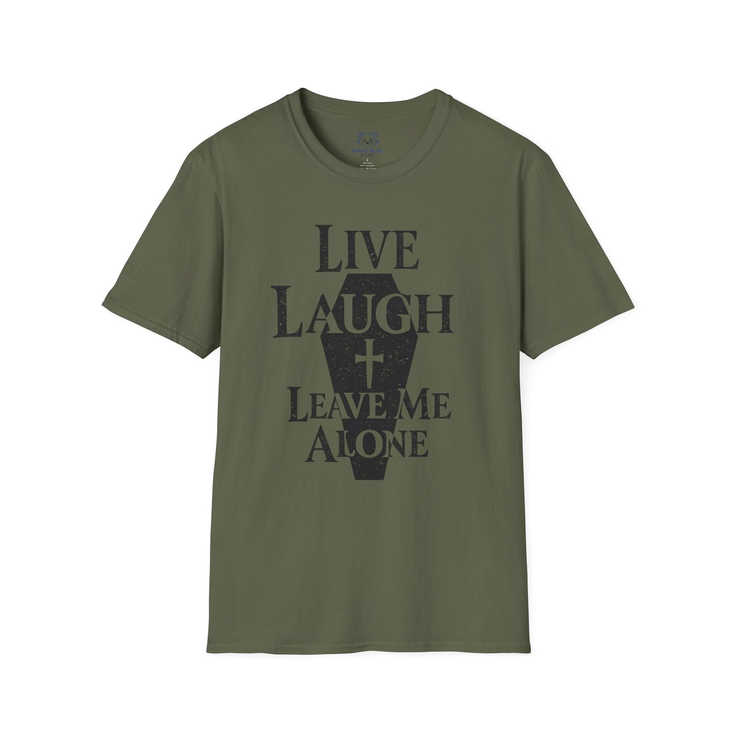 Live Laugh Leave Me Alone T-Shirt