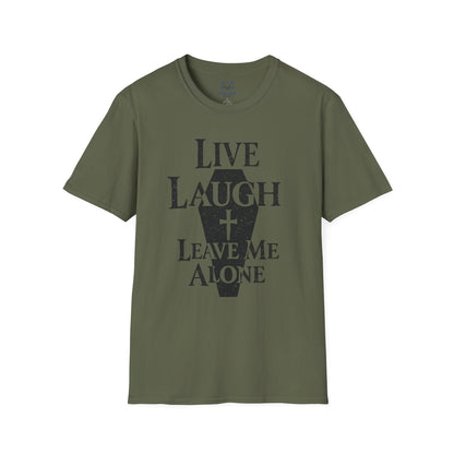 Live Laugh Leave Me Alone T-Shirt
