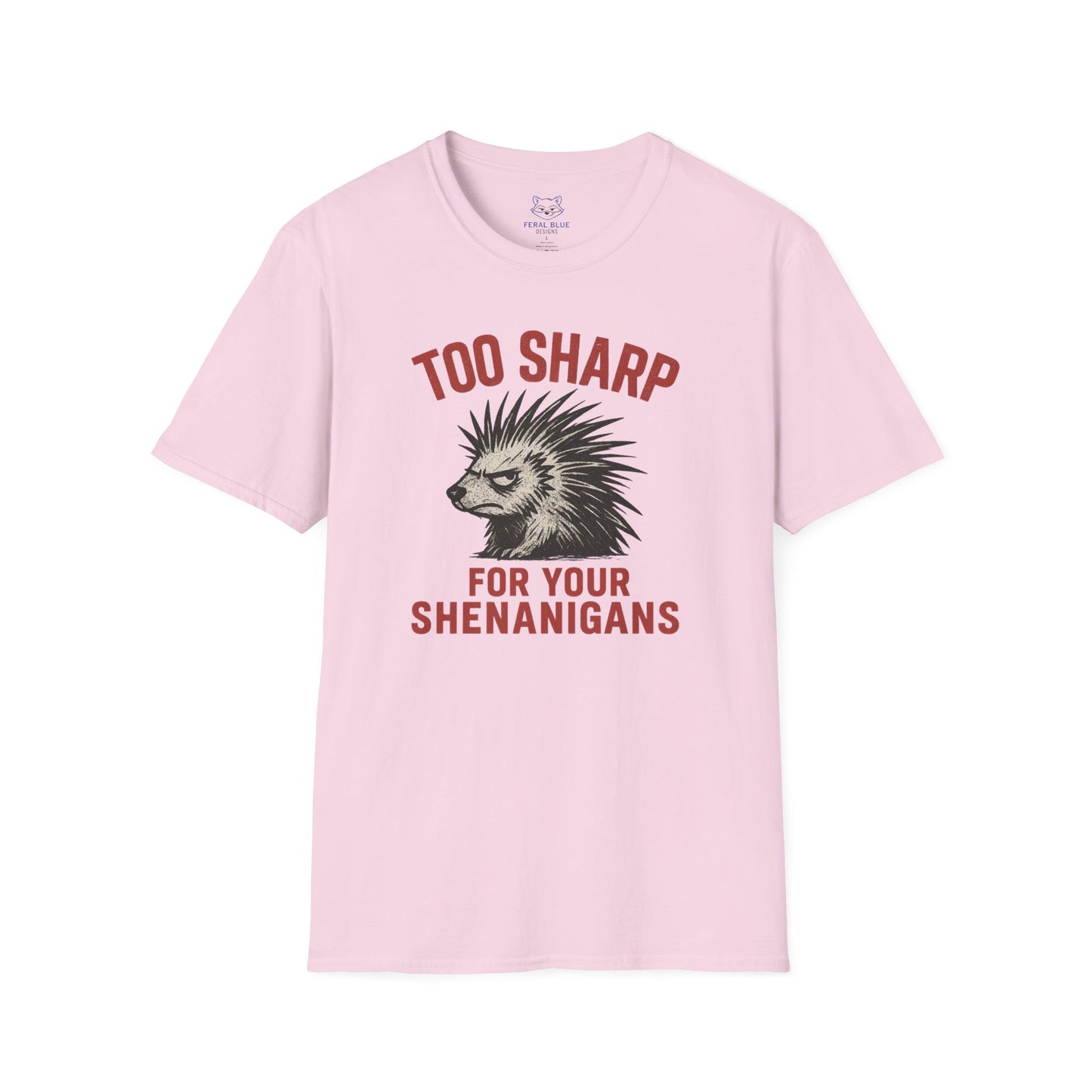Too Sharp for Your Shenanigans T-shirt