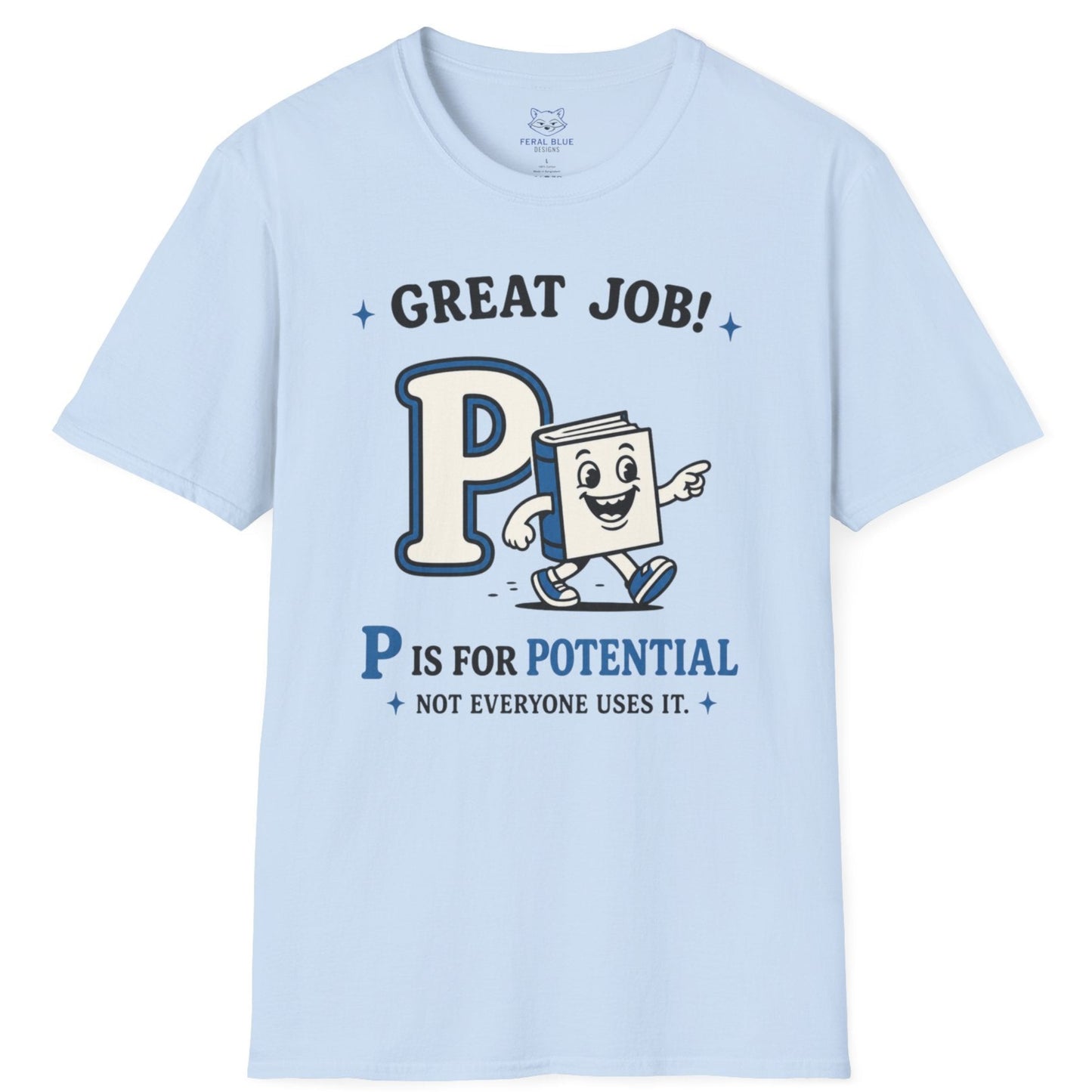 P Is for Potential T-Shirt