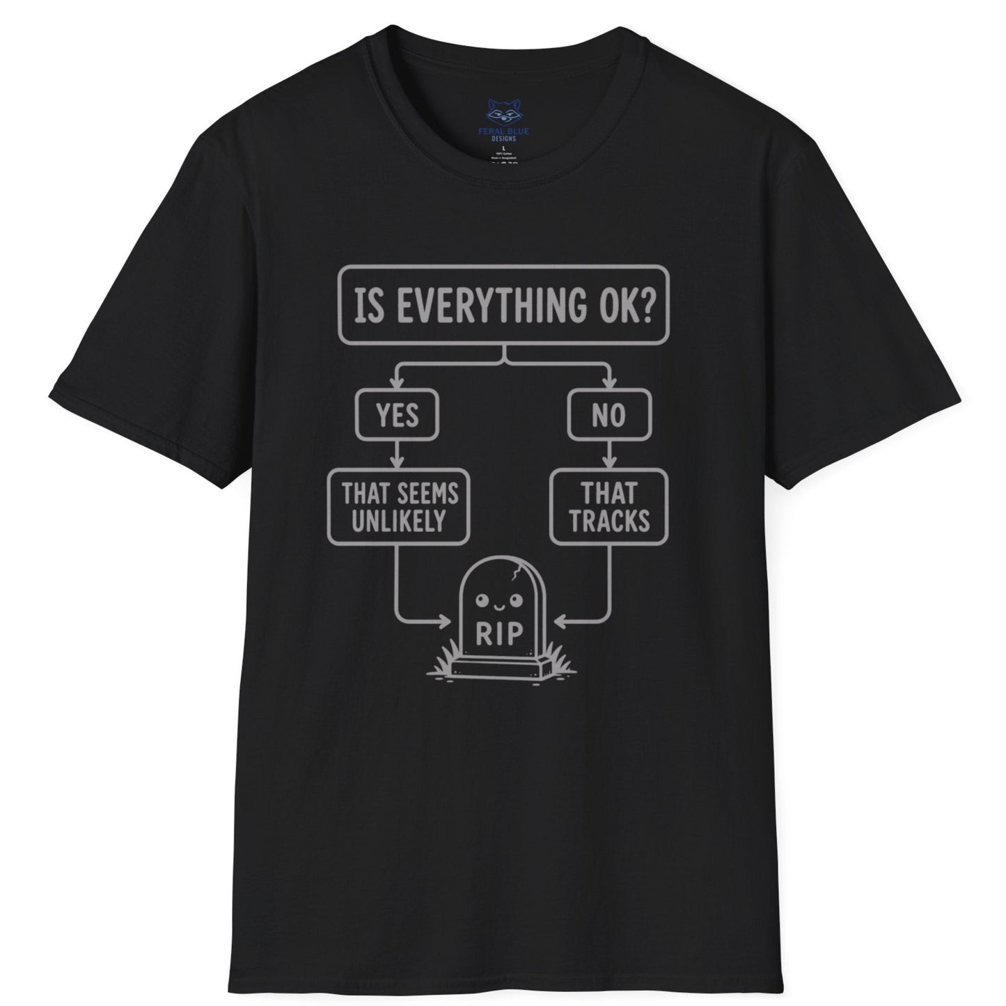 Is Everything OK T-Shirt