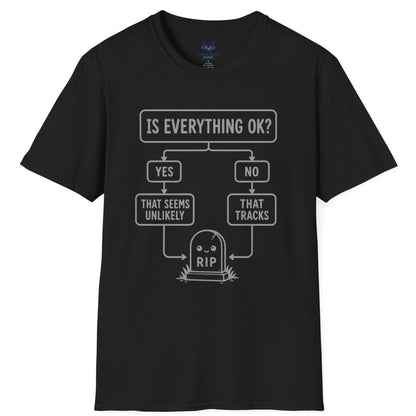Is Everything OK T-Shirt