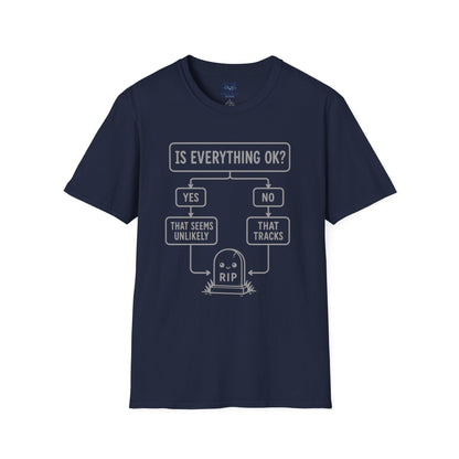 Is Everything OK T-Shirt