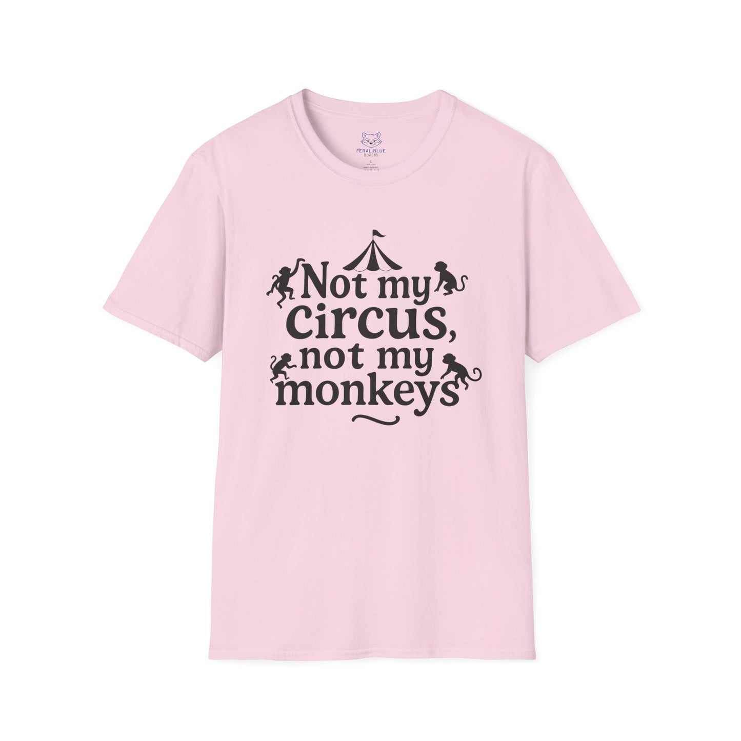 Not My Circus, Not My Monkeys T-Shirt