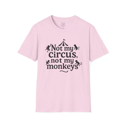 Not My Circus, Not My Monkeys T-Shirt