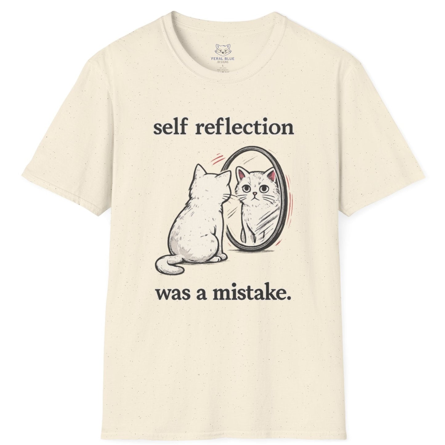 Self Reflection Was a Mistake T-Shirt