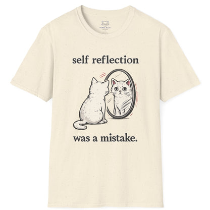 Self Reflection Was a Mistake T-Shirt