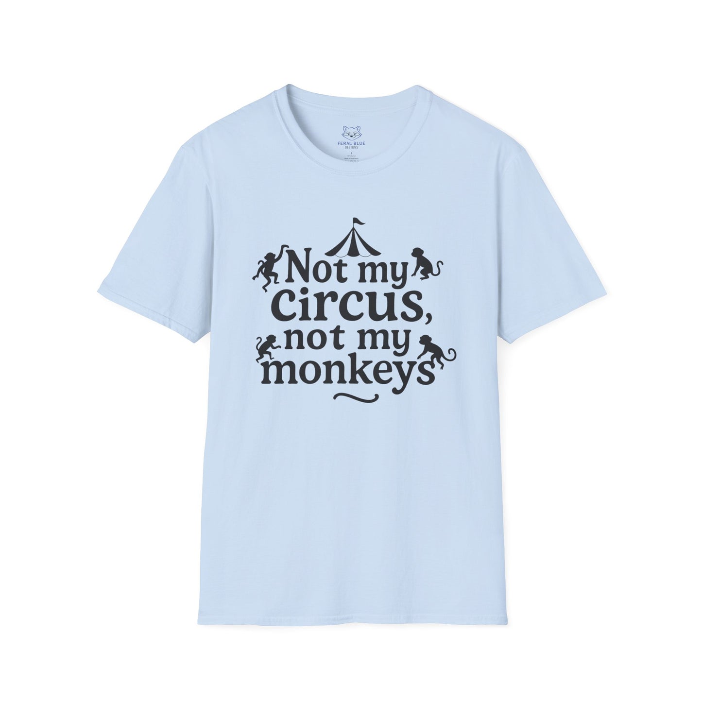 Not My Circus, Not My Monkeys T-Shirt
