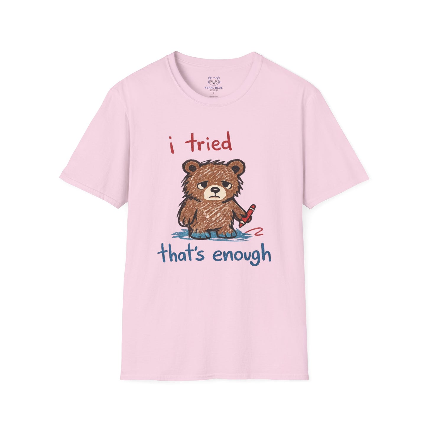 I Tried That's Enough T-Shirt