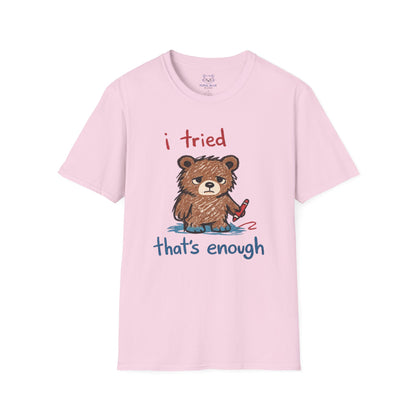 I Tried That's Enough T-Shirt