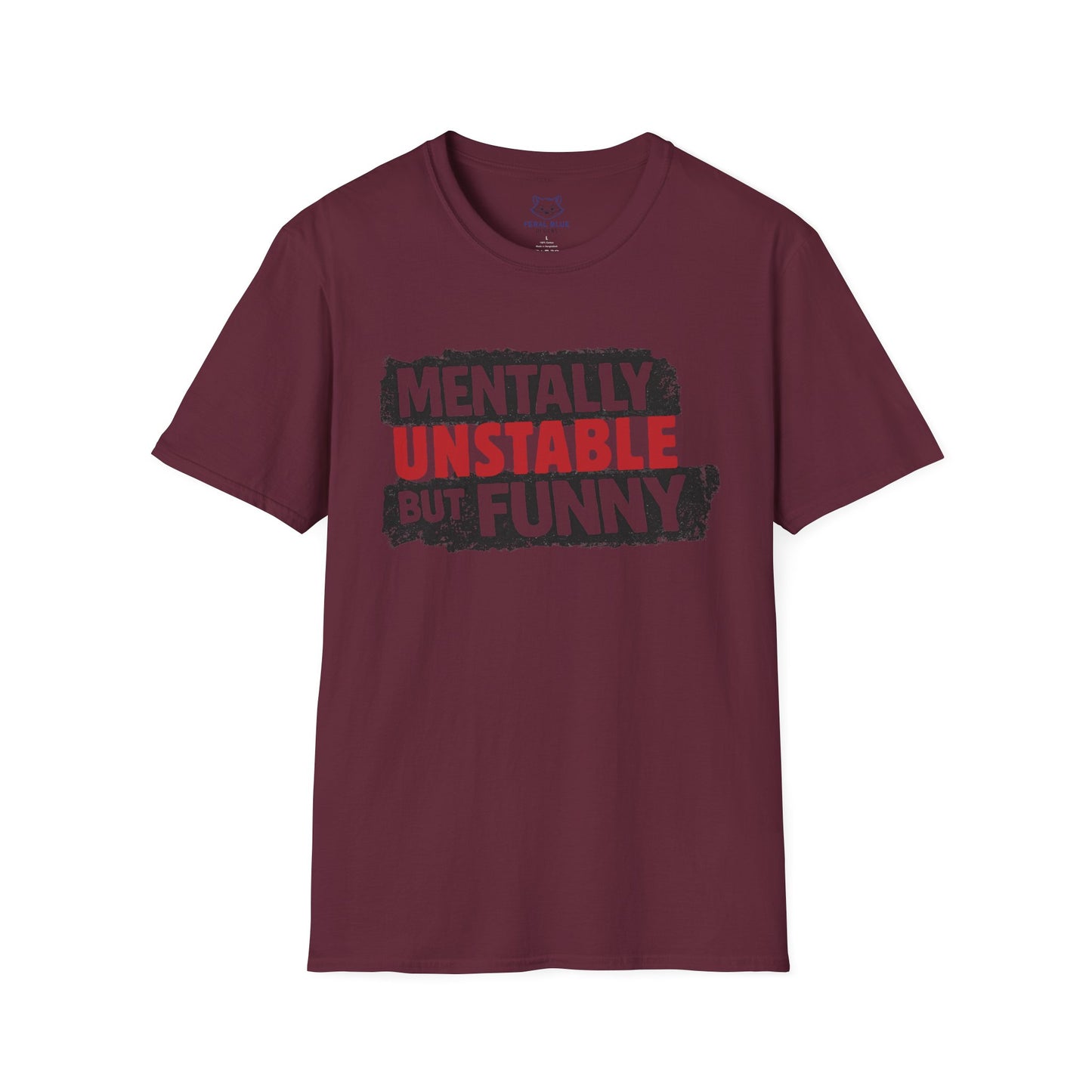 Mentally Unstable But Funny T-Shirt