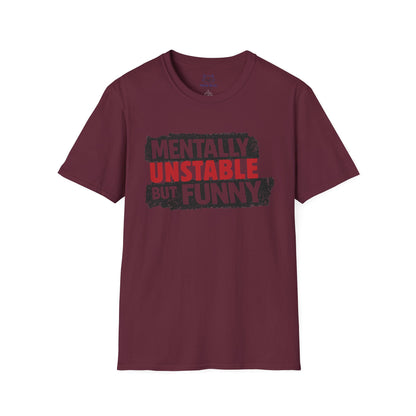 Mentally Unstable But Funny T-Shirt