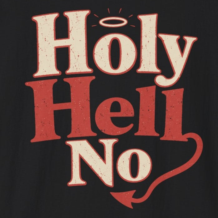 A black short-sleeve crewneck t-shirt featuring a graphic print on the front that reads 'Holy Hell No' in stylized cream and red lettering with a devil tail detail.
