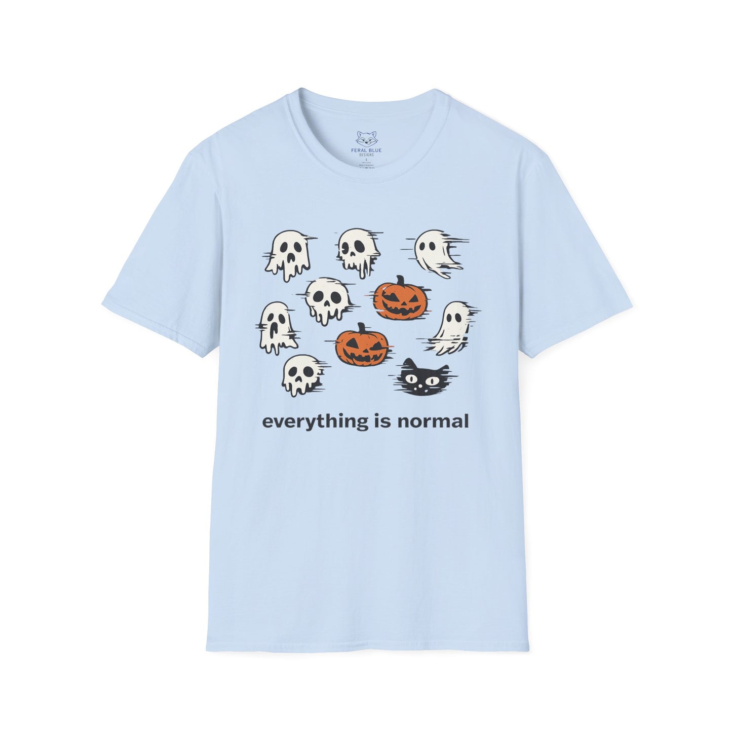 Everything is Normal T-Shirt