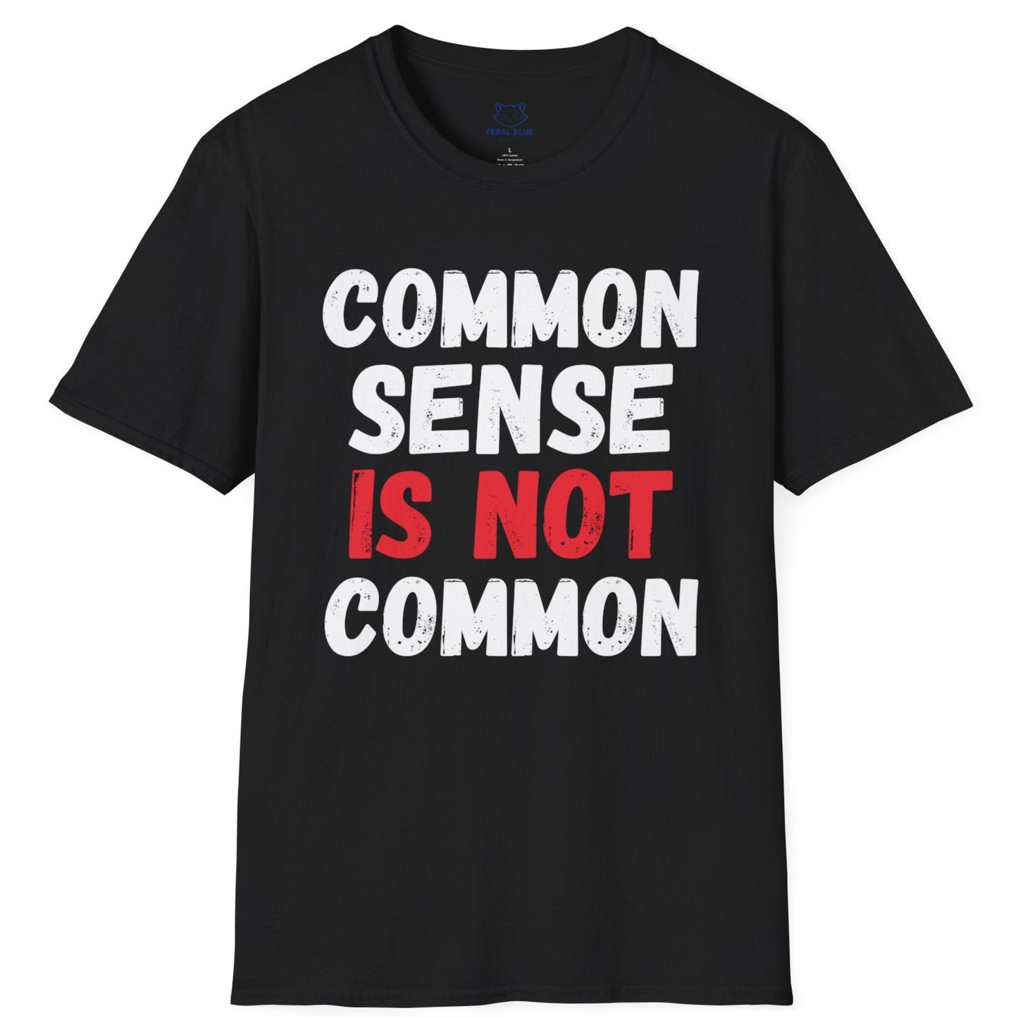Black t-shirt with white and red  'COMMON SENSE IS NOT COMMON' text.