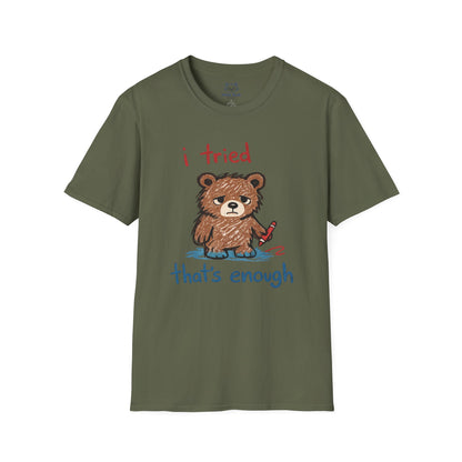 I Tried That's Enough T-Shirt