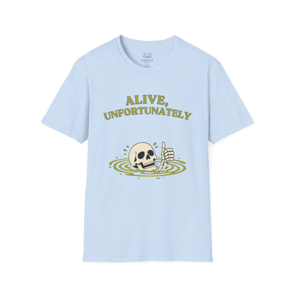 Alive, Unfortunately T-Shirt