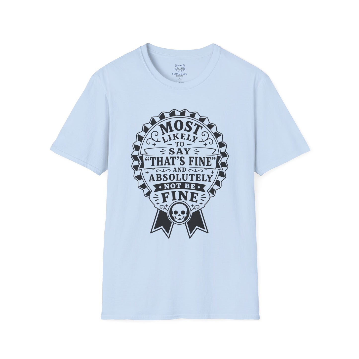 Most Likely to Say ‘That’s Fine’ T-Shirt