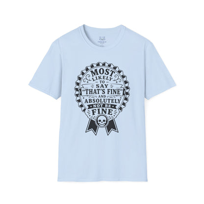 Most Likely to Say ‘That’s Fine’ T-Shirt