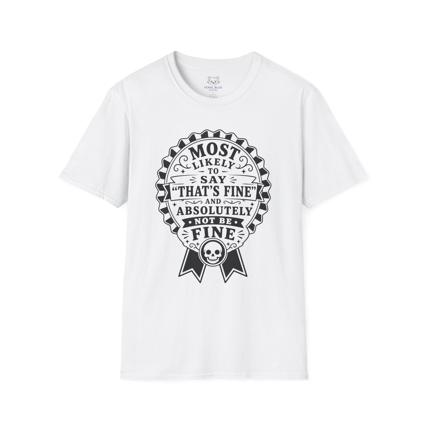 Most Likely to Say ‘That’s Fine’ T-Shirt