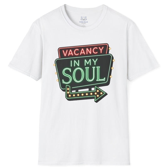 Vacancy in my Soul T-Shirt
