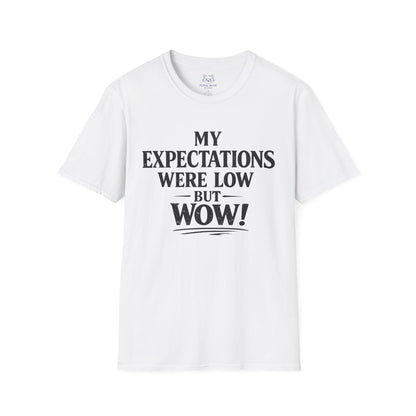My Expectations Were Low T-Shirt