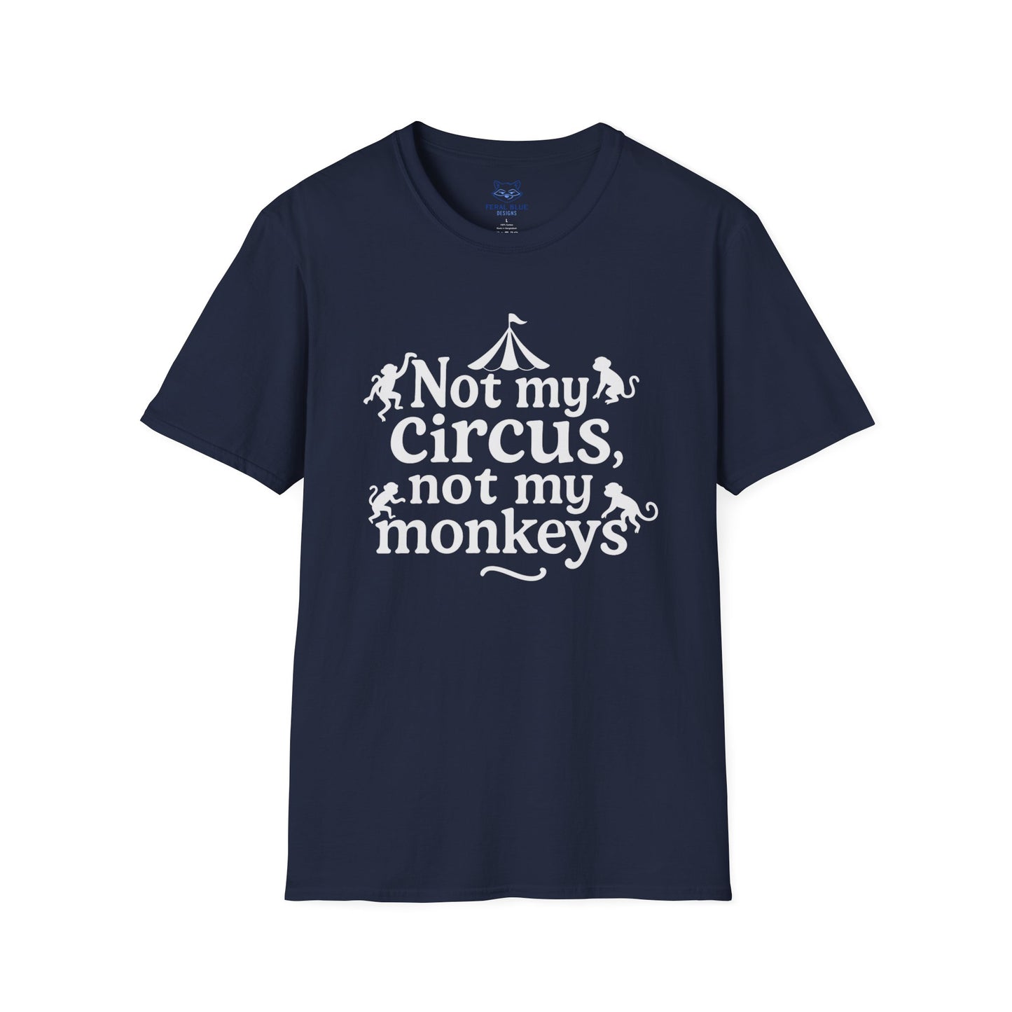 Not My Circus, Not My Monkeys T-Shirt