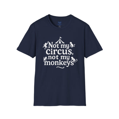 Not My Circus, Not My Monkeys T-Shirt