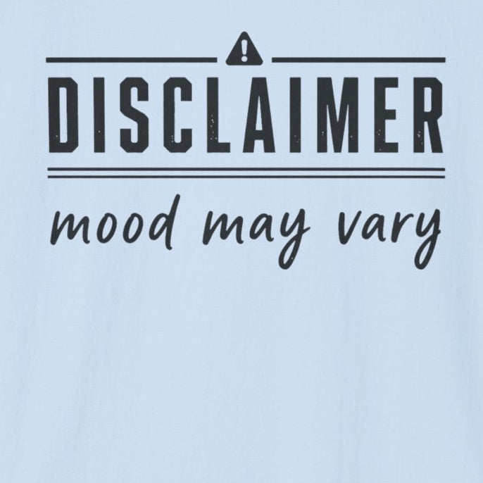 Disclaimer: Mood May Vary T-Shirt