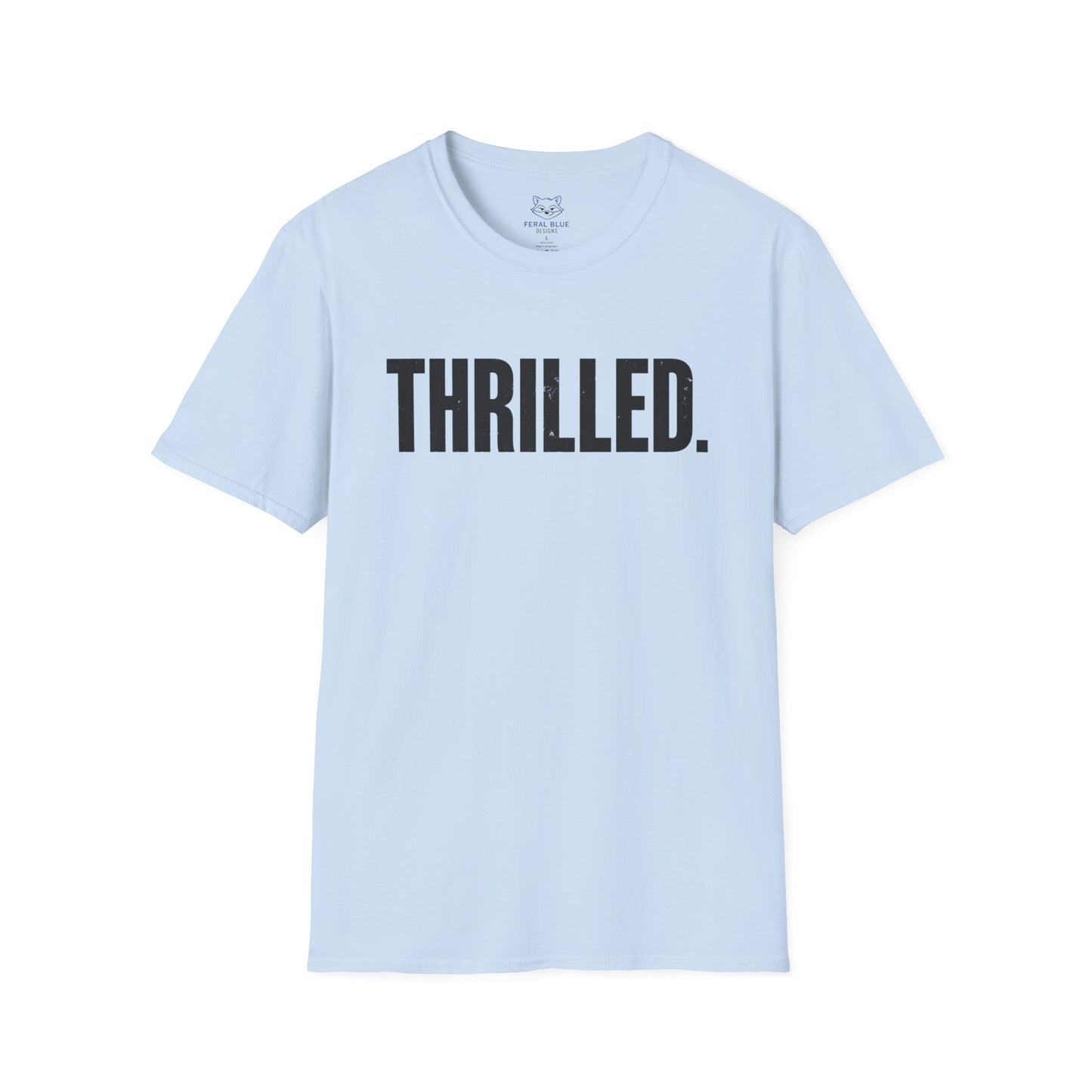 Thrilled. T-Shirt