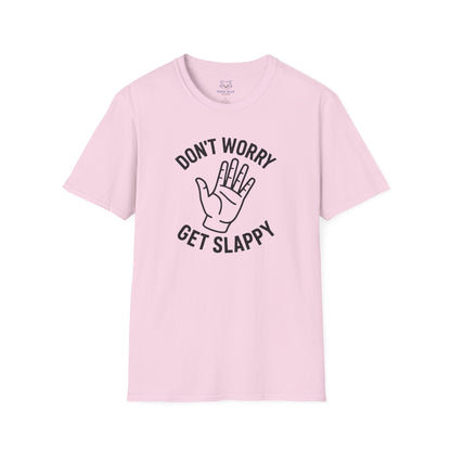Light pink t-shirt with 'Don't Worry Get Slappy' black text and open hand line graphic.