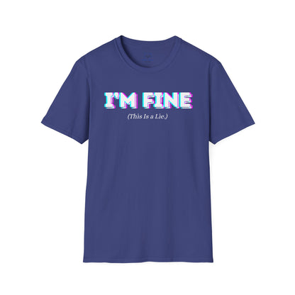 I'm Fine, This Is a Lie T-Shirt