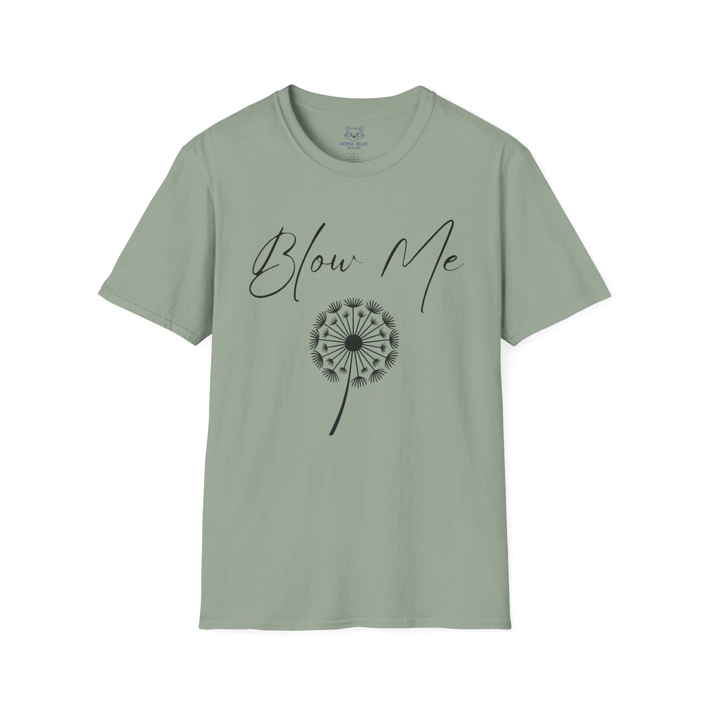 Sage green t-shirt with black dandelion graphic and black 'Blow Me' text.