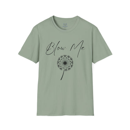 Sage green t-shirt with black dandelion graphic and black 'Blow Me' text.