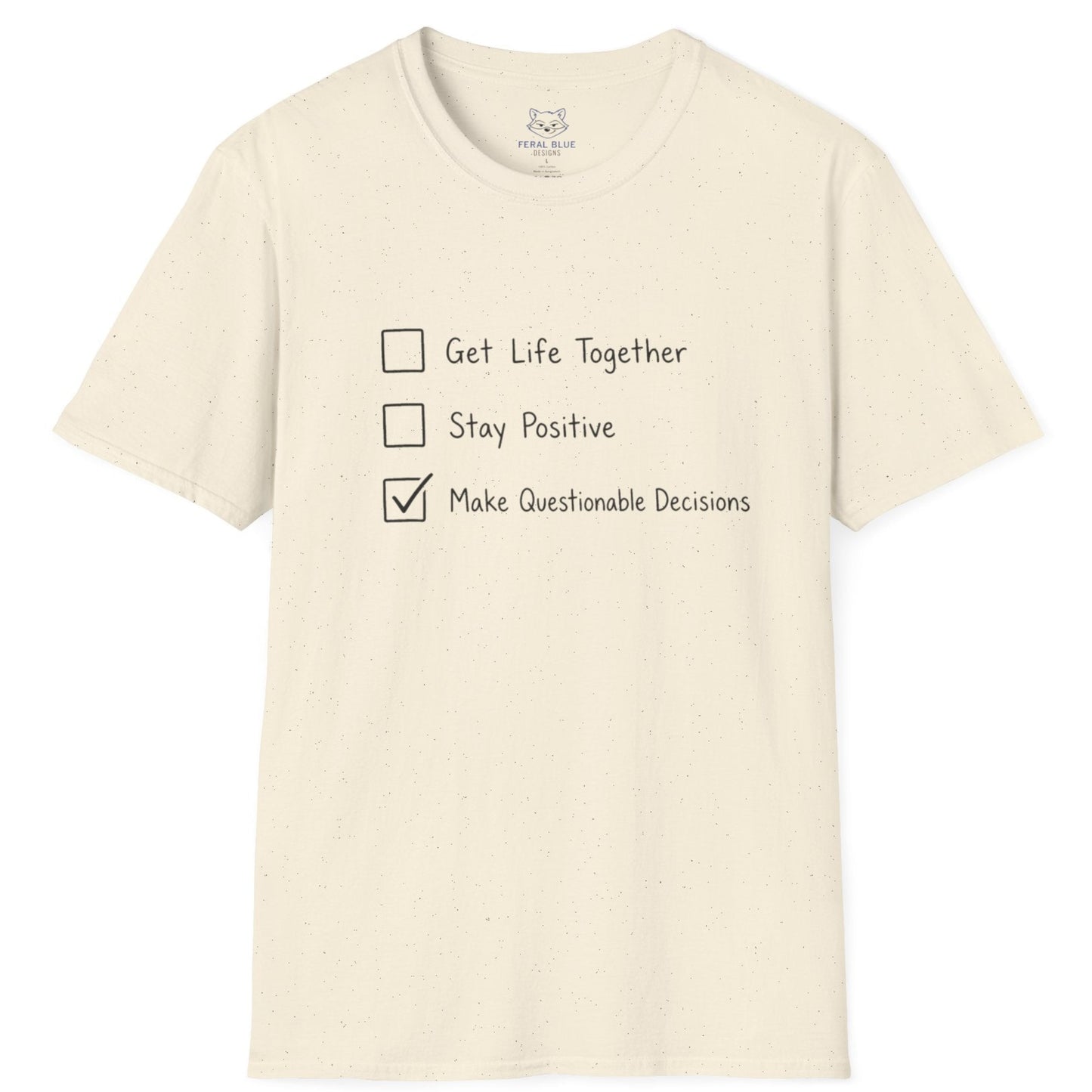 Make Questionable Decisions T-shirt
