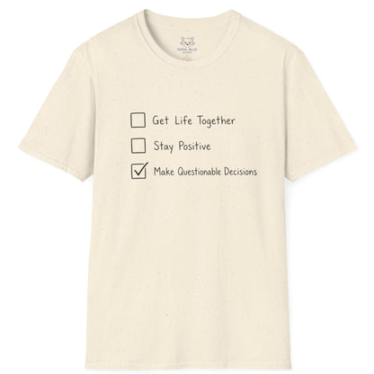 Make Questionable Decisions T-shirt