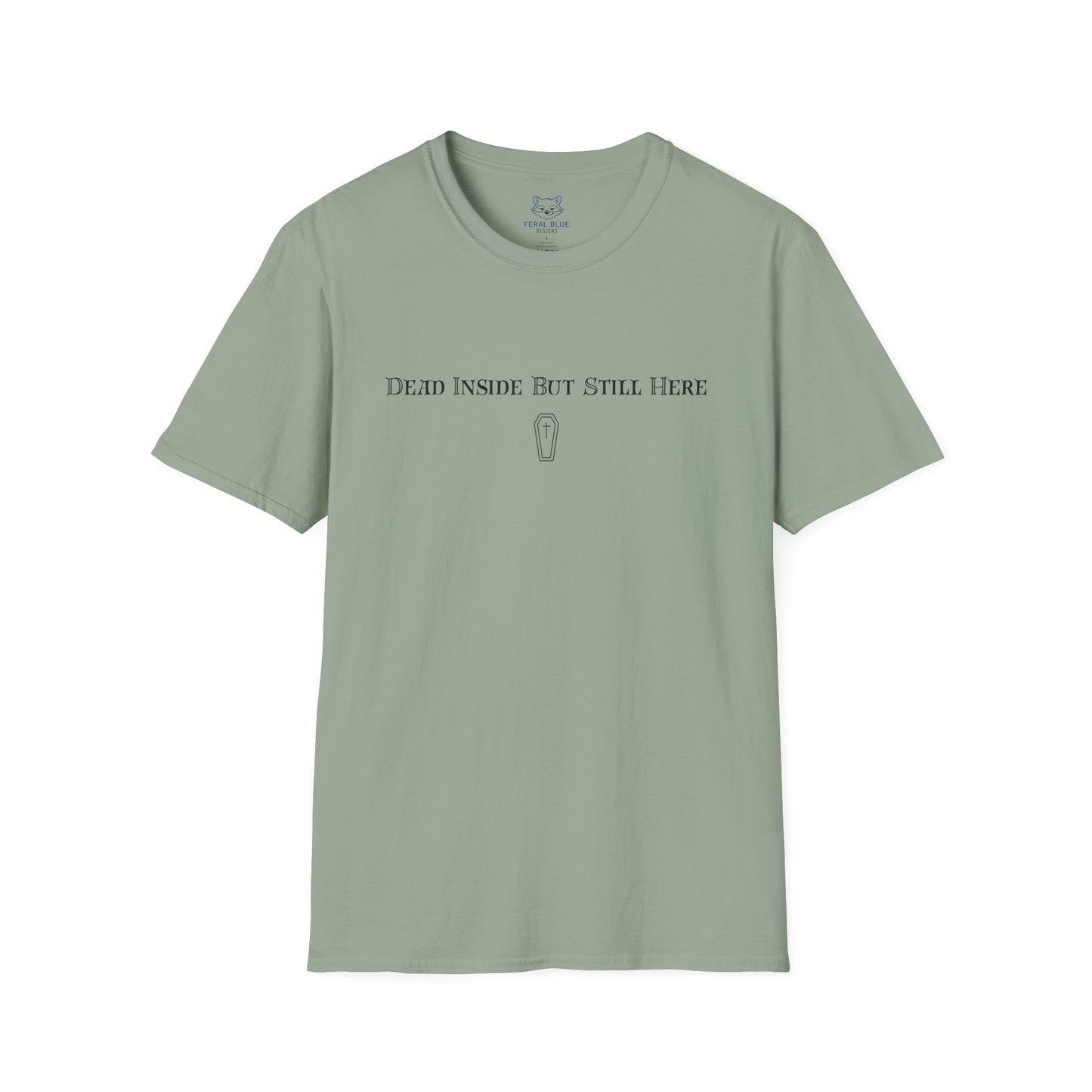 Dead Inside But Still Here T-Shirt