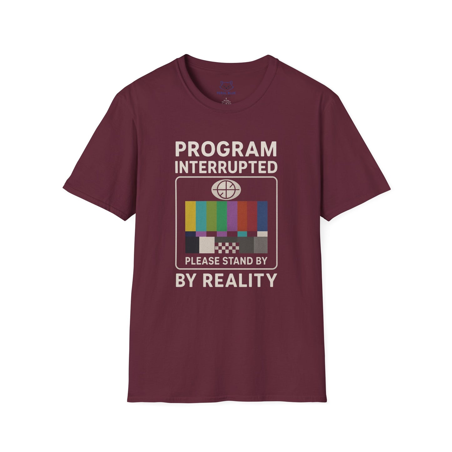 Program Interrupted by Reality T-shirt