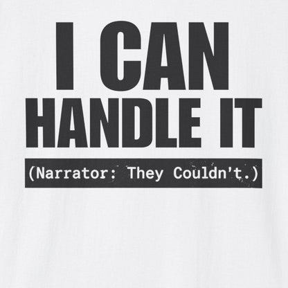 I Can Handle It T-Shirt