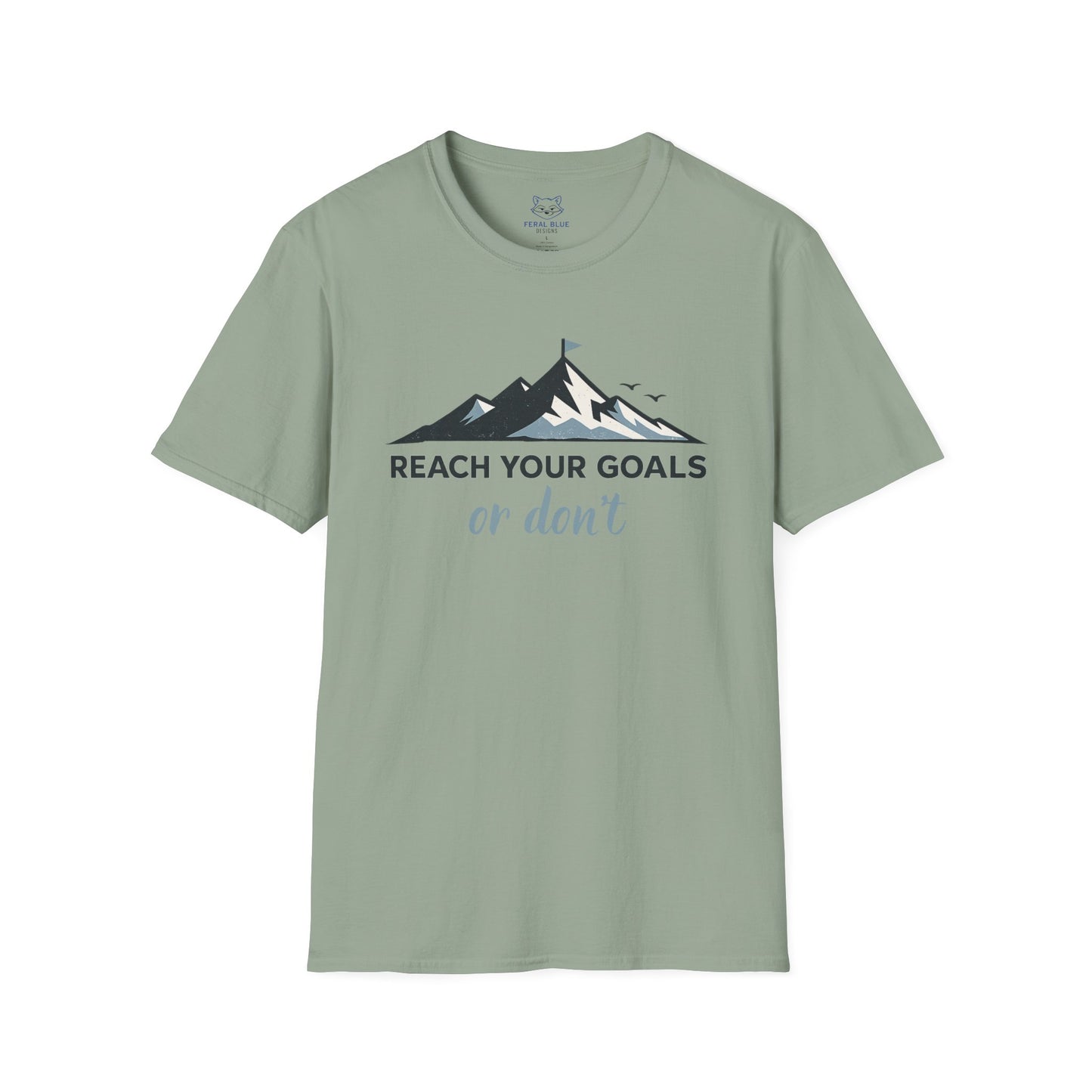 Reach Your Goals or Don't T-Shirt