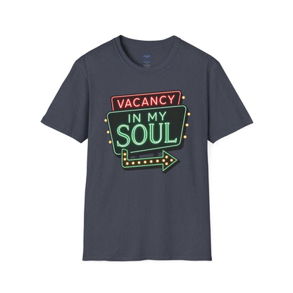Vacancy in my Soul T-Shirt