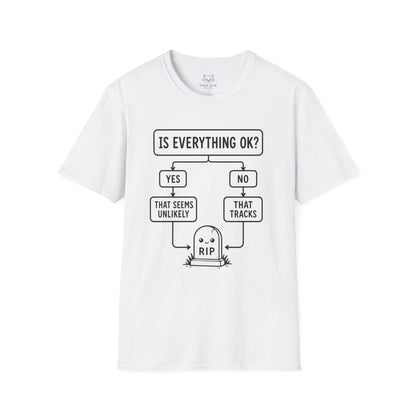 Is Everything OK T-Shirt