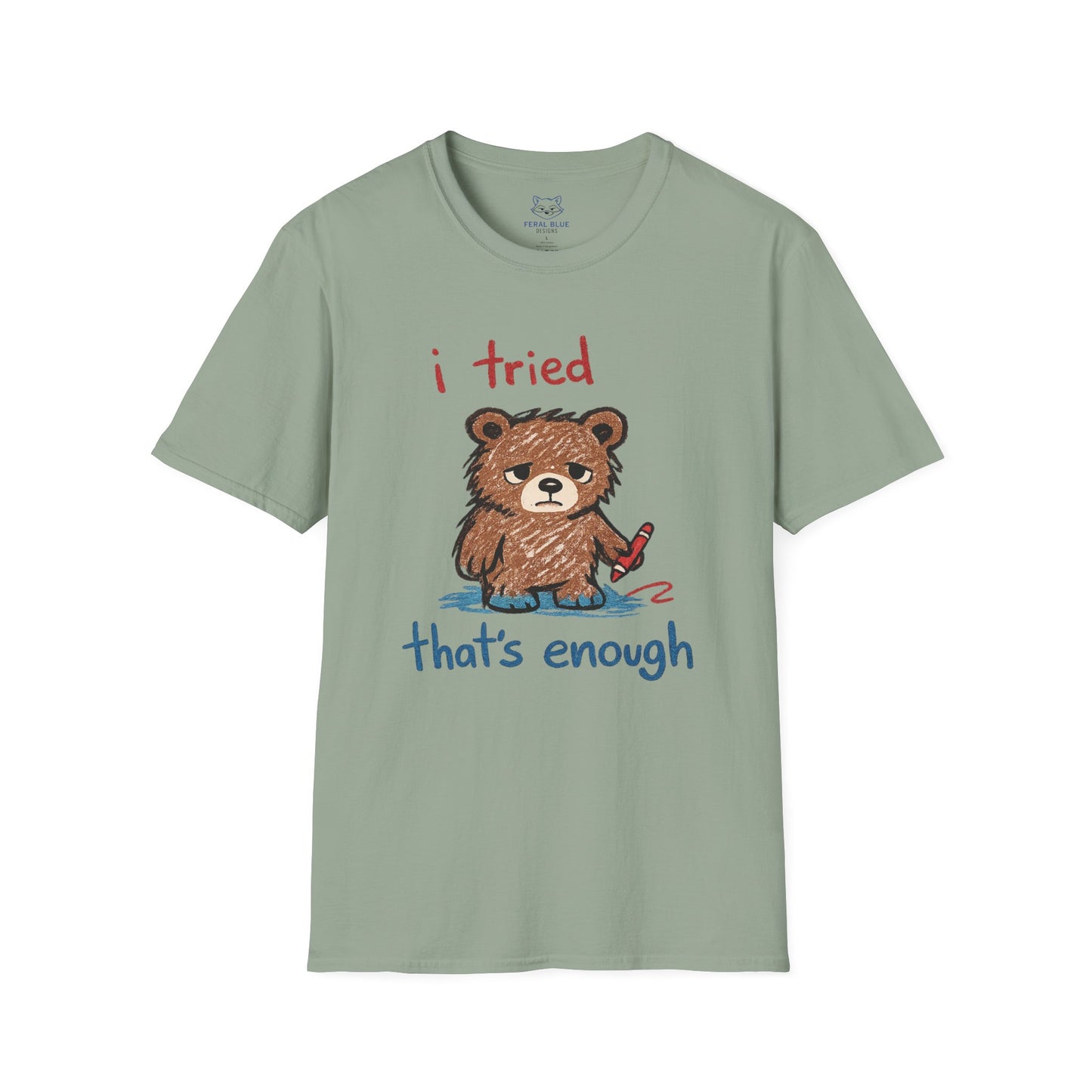I Tried That's Enough T-Shirt
