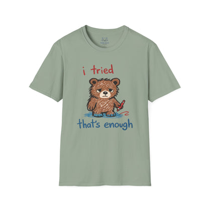 I Tried That's Enough T-Shirt