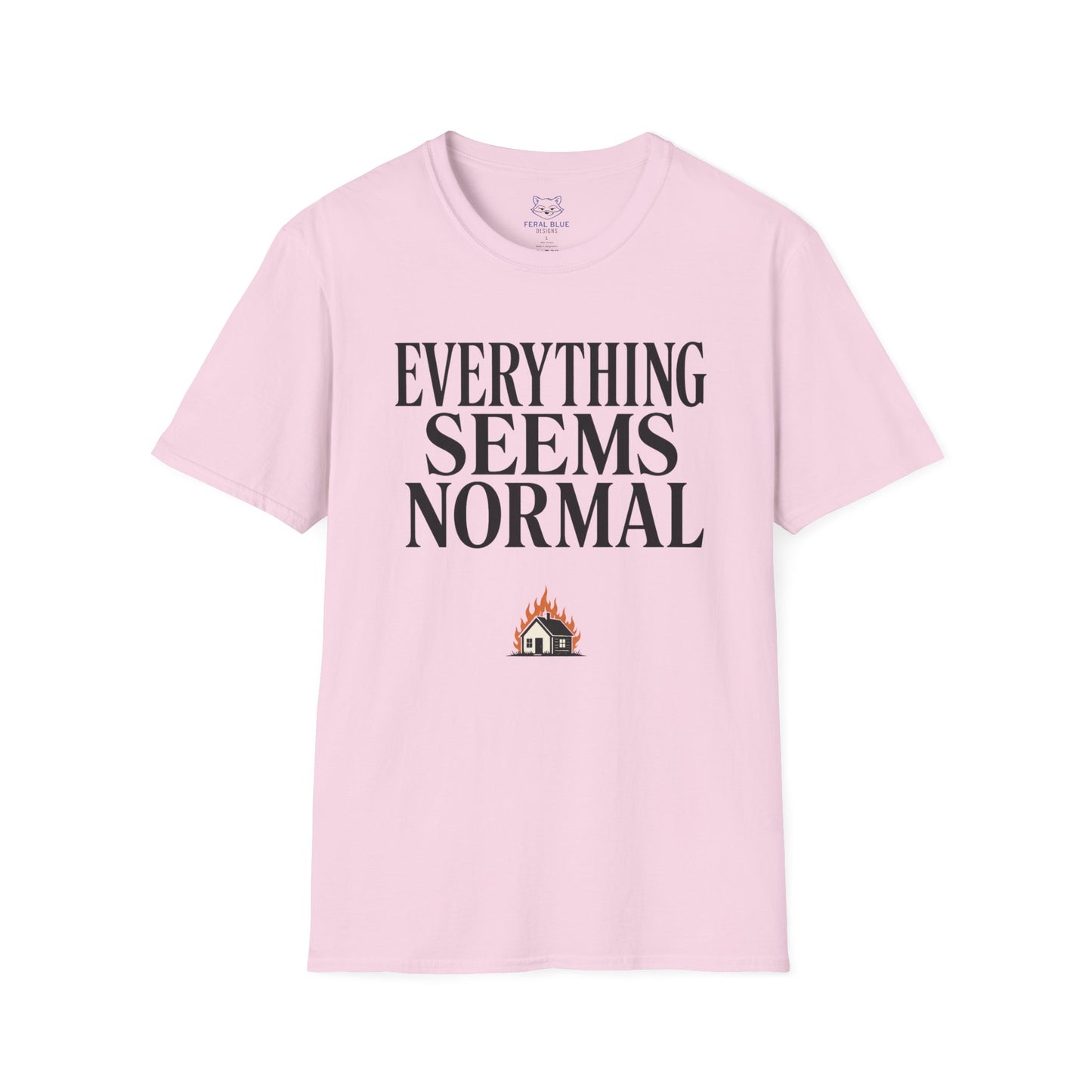 Everything Seems Normal T-Shirt