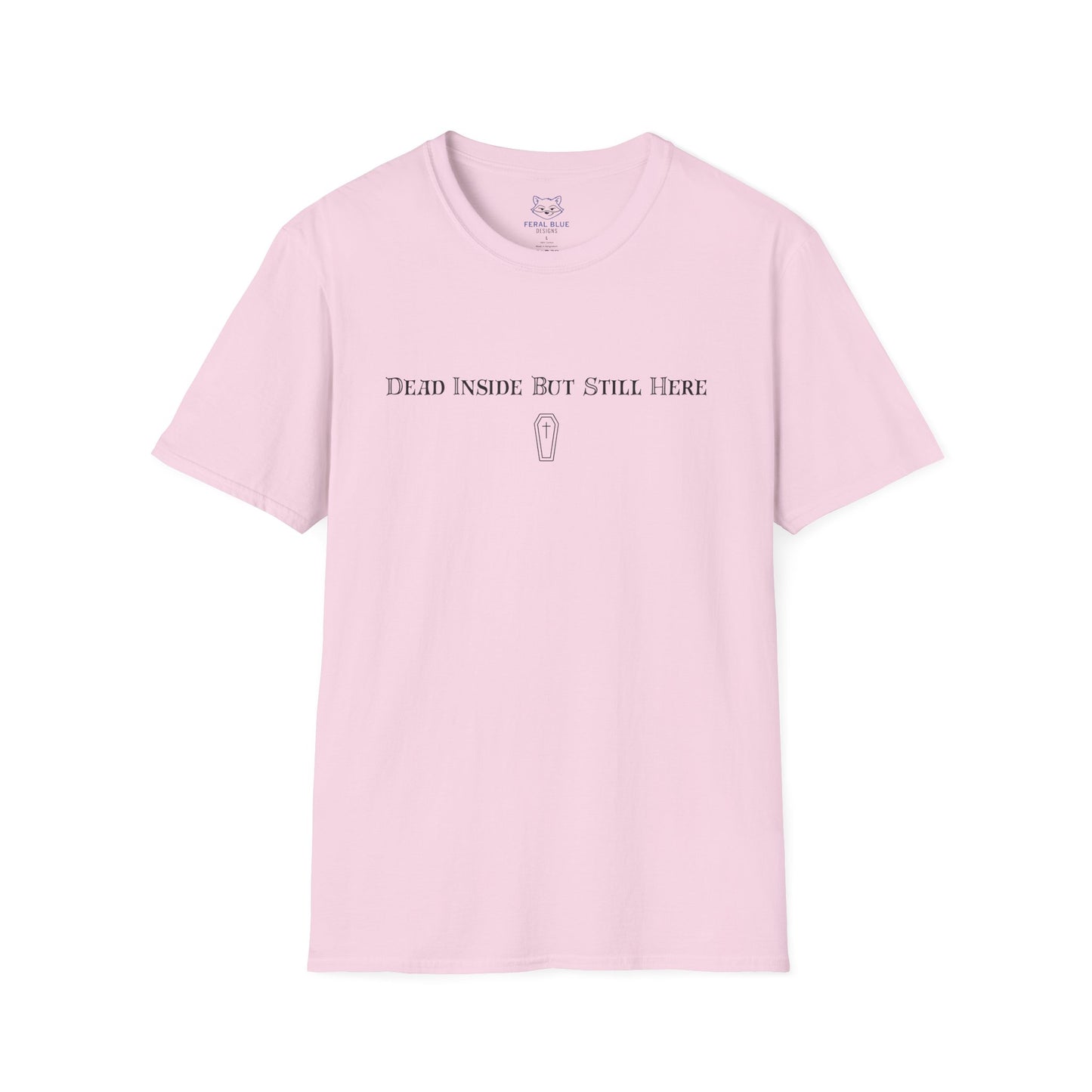 Dead Inside But Still Here T-Shirt