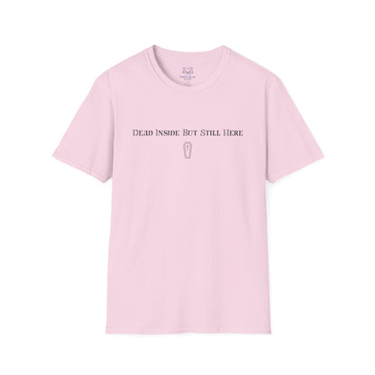 Dead Inside But Still Here T-Shirt