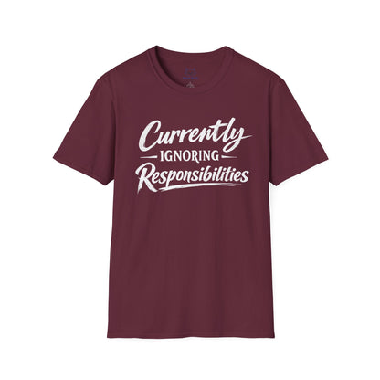 Currently Ignoring Responsibilities T-Shirt
