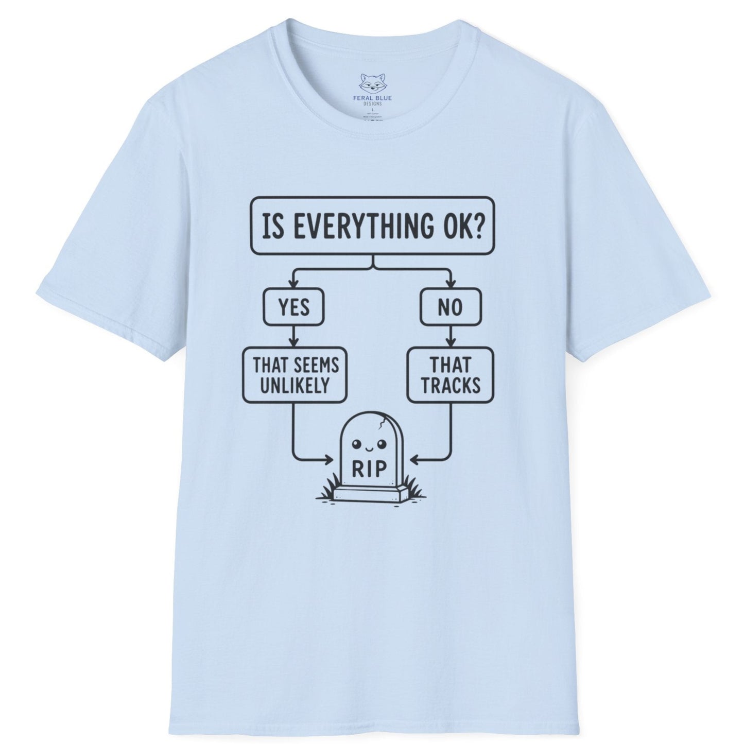 Is Everything OK T-Shirt