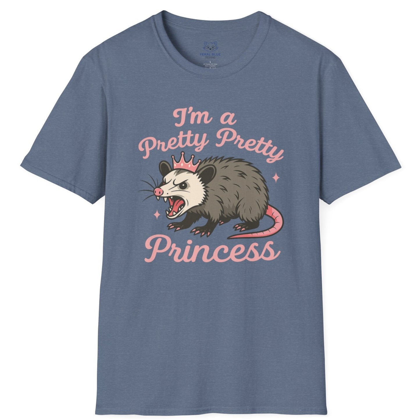Blue t-shirt with an angry opossum wearing a tiara graphic and pink text 'I'm a pretty pretty princess'.